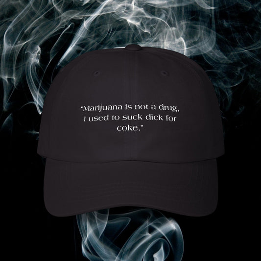 LEGENDARY EMBROIDED STONER MOVIE QUOTE MEETS PREMIUM DAD CAP STYLE